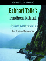 Eckhart Tolle's Findhorn Retreat